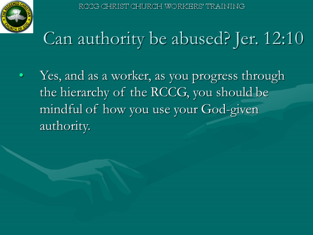 Can authority be abused? Jer. 12:10 Yes, and as a worker, as you progress